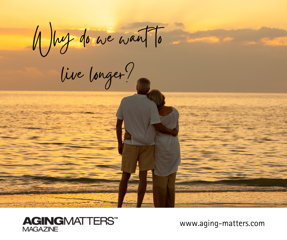 Why do humans want to live longer?